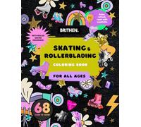 Skating & Rollerblading Coloring Book: 8.5” x 11” | Fun Drawings of Roller Skates, Inline Skates, and Ice Skates Designs | Beautiful Illustrations To Color For All Ages