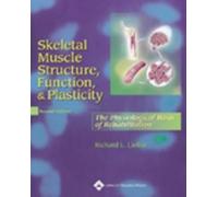 Skeletal Muscle Structure, Function, & Plasticity: The Physiological Basis of Rehabilitation