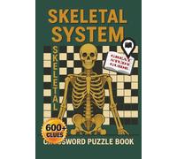 Skeletal System Crossword Puzzle Book: skeletal | bones | anatomy | crossword | physiology | osteology | skeleton