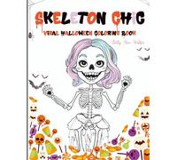 Skeleton Chic: Viral Halloween Coloring Book | Dead Inside But Cute | The Ultimate Kawaii Gothic Halloween Experience | Relaxing & Funny Halloween Art Book for Fans of Spooky Glam & Viral Style