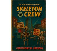 Skeleton Crew: The Dark Wizard of Tower 9: Book 2