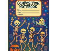 Skeleton Dance Party Composition Notebook: Spooky & Fun Halloween-Themed Notebook for Kids, Teens, and Adults - Perfect for Journaling, School, or Gift-Giving