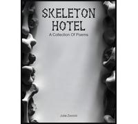 Skeleton Hotel: A Collection Of Poems