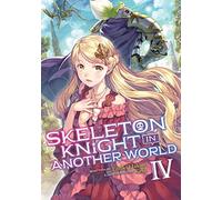 Ennki Hakari Skeleton Knight in Another World (Light Novel) Vol. 4 (Tascabile)