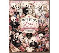Skeleton Love: Coloring Book