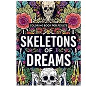 SKELETON OF DREAMS-A Surreal Journey: Coloring Book for Adults