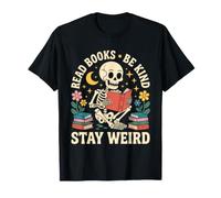 Skeleton Read Books Be Kind Stay Weird Halloween Book Lover Maglietta