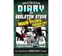 Skeleton Steve Diary of Minecraft Skeleton Steve the Noob Years - Se (Tascabile)