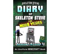 Skeleton Steve Diary of Minecraft Skeleton Steve the Noob Years - Se (Tascabile)