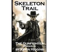 Skeleton Trail: The Gunfighter (Prequel 1)