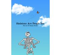 Skeletons Are People Too: The Art Of Tommy Devoid