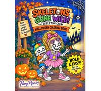 Skeletons Gone Wild: The Skeleton Crew Halloween Coloring Book