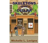 Skeletons in the Cellar: A tale of small town legends, rumors, and academic rivalries.: 4