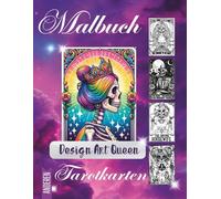 Skelett Tarotkarten Malbuch mit den Schwarzen Seiten: Schaurig schönes aber auch lustiges Skelett Tarotkarten Malbuch mit vielen schaurig lustigen Ausmalbilder