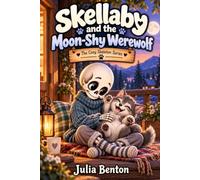 Skellaby and the Moon-Shy Werewolf: A Cozy Tale of a Skeleton, a Playful Pup, and a Board Game Night - Childrens Stories About Monsters and Childrens Books on Friendships, Ages 6-12