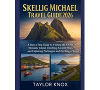 SKELLIG MICHAEL TRAVEL GUIDE 2026: A Step-by-Step Guide to Visiting the UNESCO Monastic Island, Climbing the Ancient Steps, and Exploring Portmagee and the Ring of Kerry