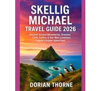 SKELLIG MICHAEL TRAVEL GUIDE 2026: Discover Ancient Monasteries, Dramatic Cliffs, Puffins, & Star Wars Locations: Ireland’s Hidden Island Gem