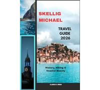 SKELLIG MICHAEL TRAVEL GUIDE 2026: History, Hiking & Coastal Beauty