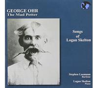 Skelton/Ohr - Songs Of Logan Skelton-The Mad Potter