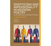 Skepticism and Impersonality in Modern Poetry: Literary Experiments with Philosophical Problems