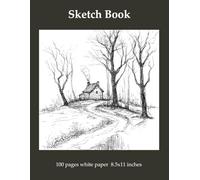 Sketch Book 8.5 x 11: Drawing Notebook, Nature Sketchbook, Cabin in the Woods, 100 Pages White Paper