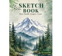 Sketch Book: Draw • Doodle • Imagine • Create