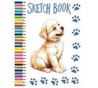 Sketch Book: Drawing Pad for Kids, Teens and Adults, Blank Pages Notebook for Sketching, Doodling, Cartooning, Writing, Journaling, Cute Dog Cover, Large Size 8.5” x 11”