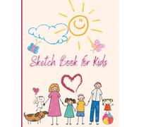 SKETCH BOOK FOR KIDS: Blank Notebook for Drawing, Writing, Painting, Sketching or Doodling, 110 Pages, 8.5x11inch