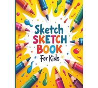 Sketch book for kids drawing and doodling Kids Sketch Book: Fun & Creative Drawing Pad for Boys and Girls | Blank Pages for Doodling, Coloring & ... 4-20 Ideal for Home, School, Travel & Gifts
