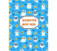 Sketch Book: Halloween Theme Sketch Book for Kids | Halloween Favorite Ghost Sketch Book With Blank Pages | Coloring Book For Loving Daughter Son Mom, ... and Girlfriend | Awesome Gift for Halloween