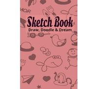 Sketch Book: Let Your Creativity Flow Freely Across These Pages-No Rules, Just Art