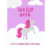 Sketch Book: Little hands , Big Colours