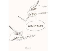 Sketch Book: Notebook for Drawing, Painting, Writing, Sketching or Doodling, Blank Paper.