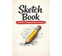 Sketch Book: Simple Blank Drawing Pad for Artists of All Ages