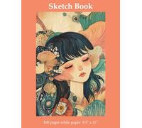 Sketch Book: Sketchbook for Girls, Drawing Supplies for Teens, Doodle Pad Paper, Nature Aesthetic, 8.5 x 11 inches 100 Pages