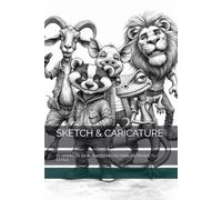 SKETCH & CARICATURE: 70 ANIMALES EN BLANCO Y NEGRO PARA ENTRENAR TU ESTILO