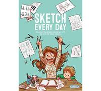 Sketch Every Day: Einfach mit dem Zeichnen loslegen mit Tipps und Tricks von Simone Grünewald