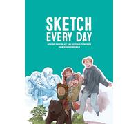 Sketch Every Day: Over 200 Pages of Art and Sketching Techniques: 100+ simple drawing exercises from Simone Grünewald