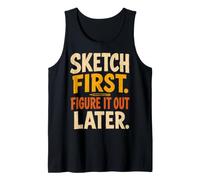 Sketch First Figure It out Later Creative Humor Canotta