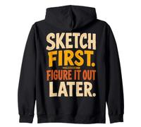 Sketch First Figure It out Later Creative Humor Felpa con Cappuccio