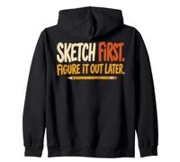Sketch First Figure It out Later Creative Humor Felpa con Cappuccio