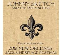 Sketch, Johnny/ Dirty Notes - Live At Jazzfest 2016