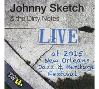 Sketch, Johnny & The Dirty Notes - Jazzfest 2015