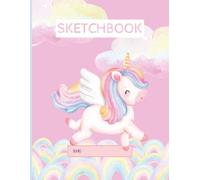 Sketch Journal for Girls: Flying Unicorn with Rainbow Hair on Pink Cloud Background - Large Drawing & Doodling Notebook | 110 Blank Pages, 8.5x11 (Unicorn Sketch Book for Kids)