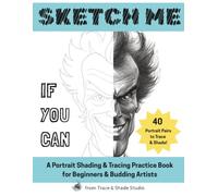 Sketch Me If You Can: A Portrait Shading & Tracing Practice Book for Beginners & Budding Artists
