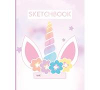 Sketch Notebook for Girls: Cute Unicorn with Rainbow Horn on Pastel Glitter Background - Large Drawing & Doodling Journal for Kids | 100 Blank Pages, 8.5x11 (Unicorn Sketch Book for Girls)