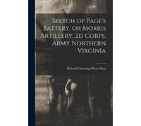 Sketch of Page's Battery, or Morris Artillery, 2d Corps, Army Northe (Tascabile)