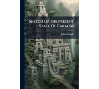 Sketch Of The Present State Of Caracas