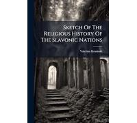 Sketch Of The Religious History Of The Slavonic Nations