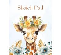 Sketch Pad: Cute Floral Giraffe Sketchbook with 100-Pages of Blank Drawing Paper with Aesthetic Animal Cover | Large Art Journal for Kids, Teens, Artists | Creative Draw, Design, and Doodle Notebook